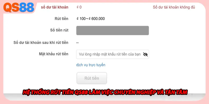 Hệ thống rút tiền QS88 làm việc chuyên nghiệp và tận tâm.